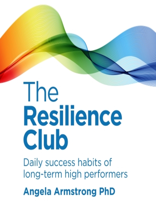 Title details for The Resilience Club by Angela Armstrong PhD - Available